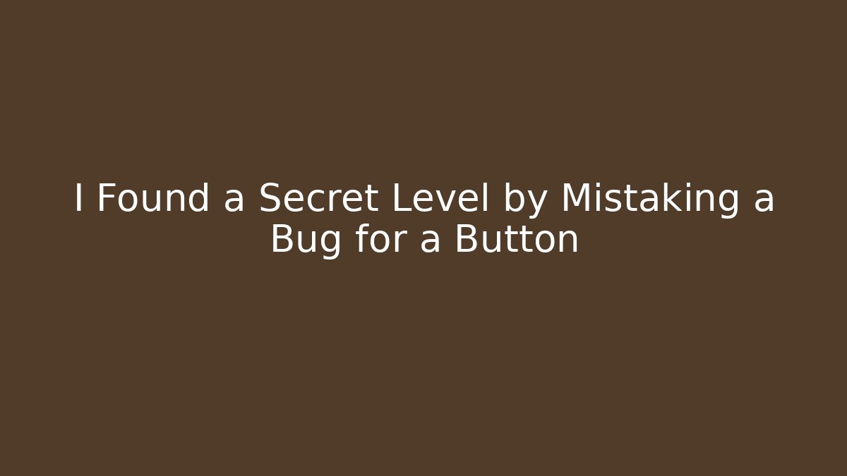 I Found a Secret Level by Mistaking a Bug for a Button - Vintage E-Juice