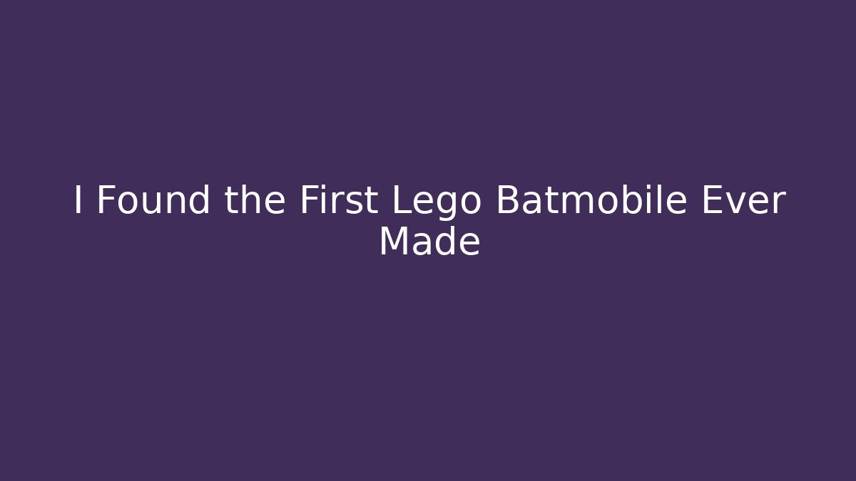 I Found the First Lego Batmobile Ever Made - Vintage E-Juice
