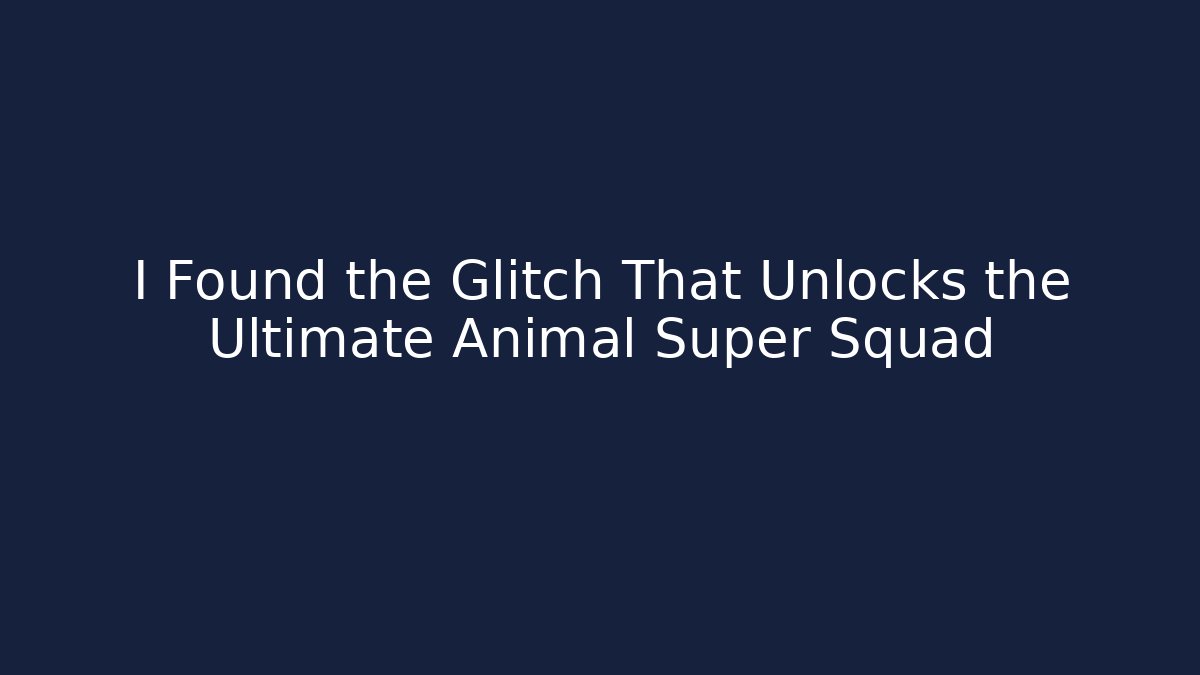 I Found the Glitch That Unlocks the Ultimate Animal Super Squad