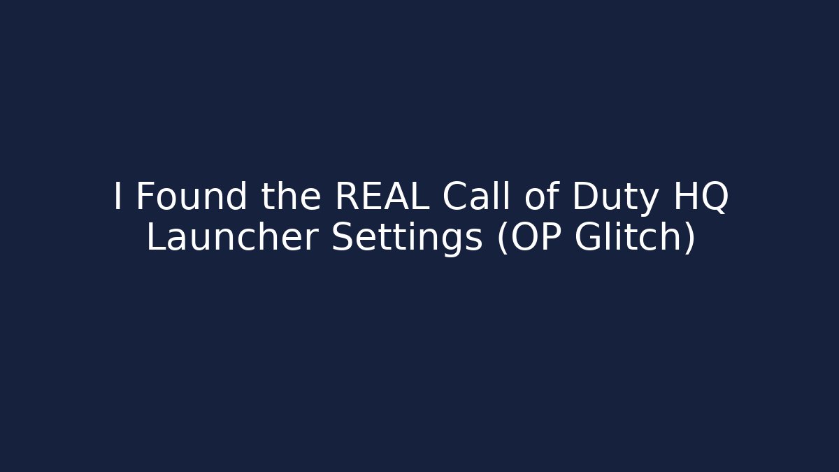 I Found the REAL Call of Duty HQ Launcher Settings (OP Glitch)