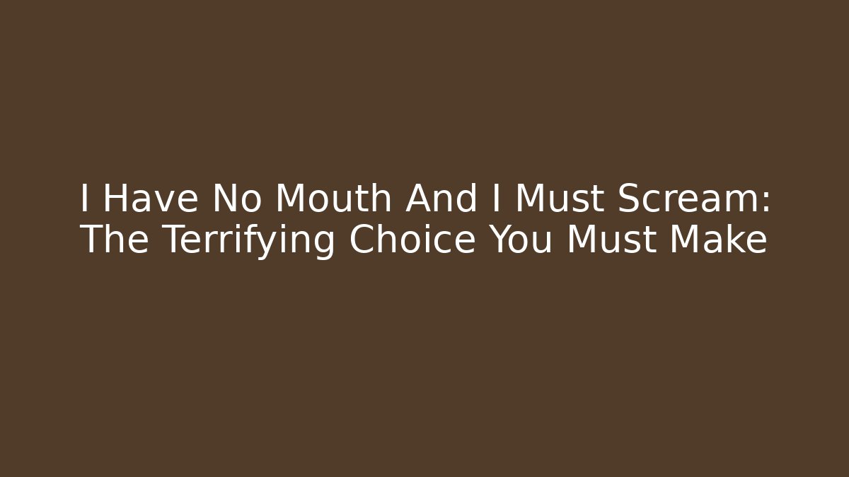 I Have No Mouth And I Must Scream: The Terrifying Choice You Must Make - Vintage E-Juice
