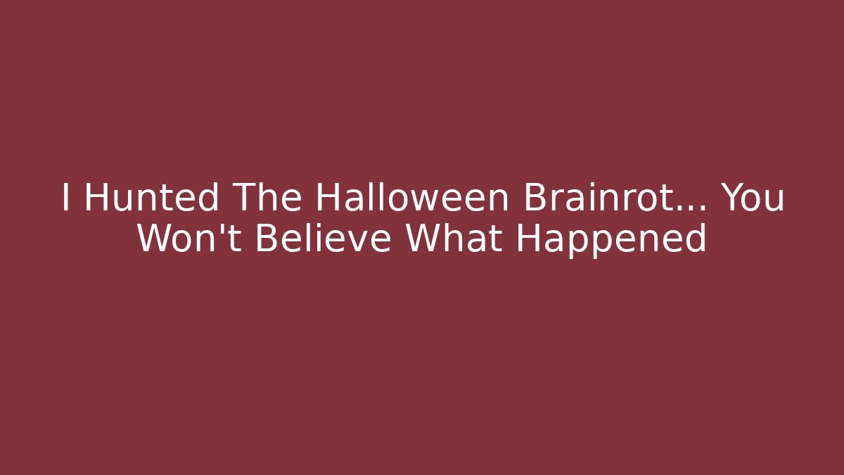I Hunted The Halloween Brainrot… You Won’t Believe What Happened