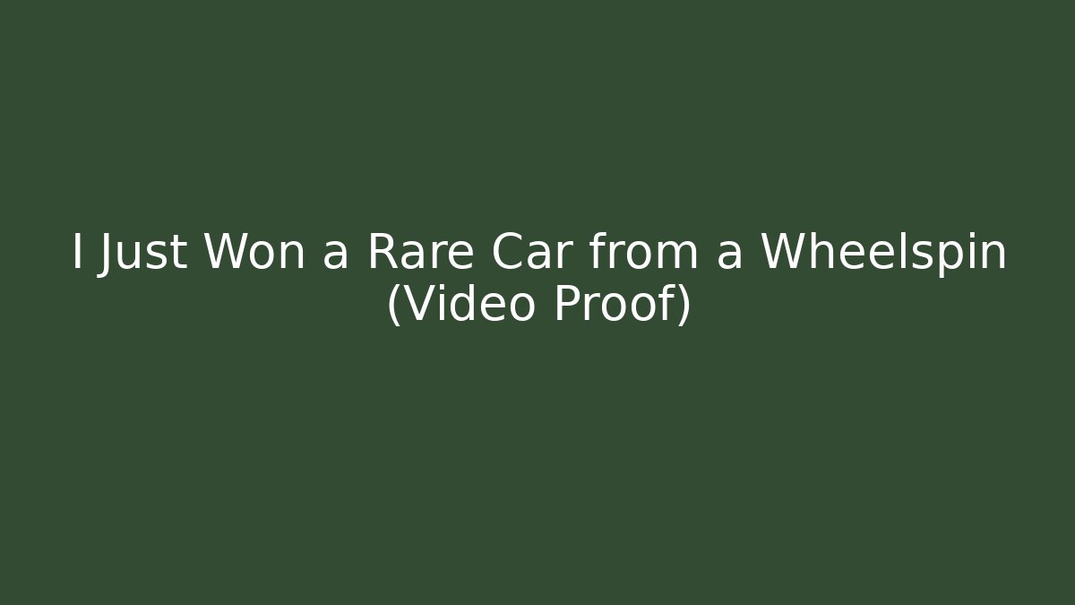 I Just Won a Rare Car from a Wheelspin (Video Proof)
