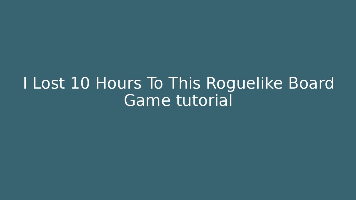 I Lost 10 Hours To This Roguelike Board Game tutorial - Vintage E-Juice