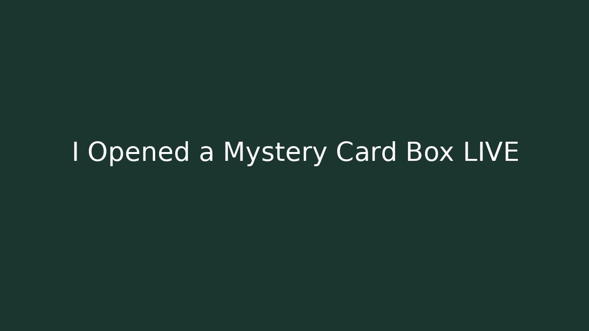 I Opened a Mystery Card Box LIVE