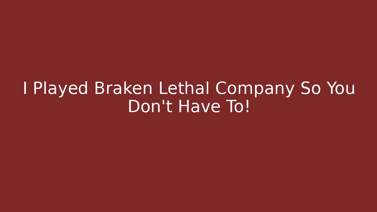 I Played Braken Lethal Company So You Don't Have To!