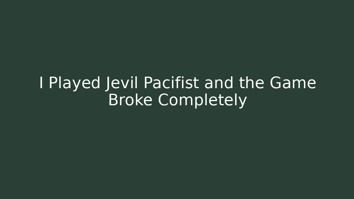 I Played Jevil Pacifist and the Game Broke Completely