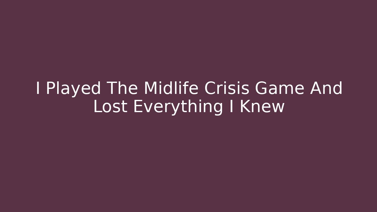 I Played The Midlife Crisis Game And Lost Everything I Knew - Vintage E-Juice