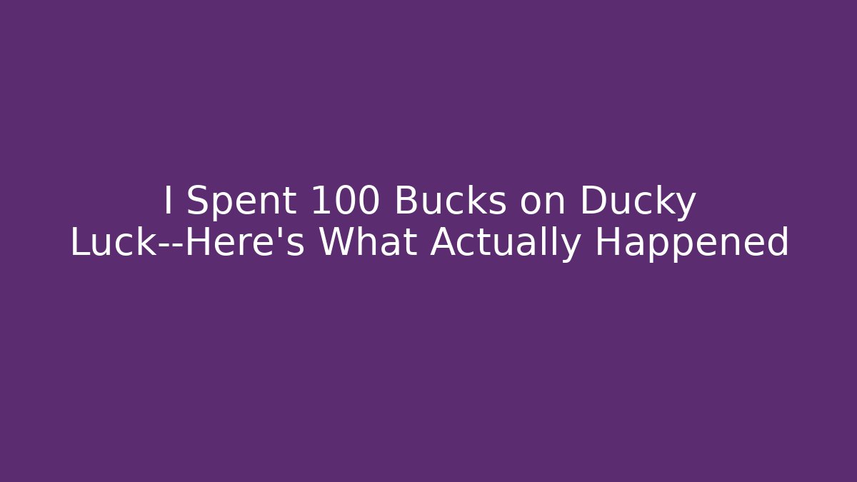 I Spent 100 Bucks on Ducky Luck—Here's What Actually Happened - Vintage E-Juice