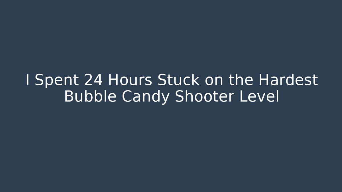 I Spent 24 Hours Stuck on the Hardest Bubble Candy Shooter Level