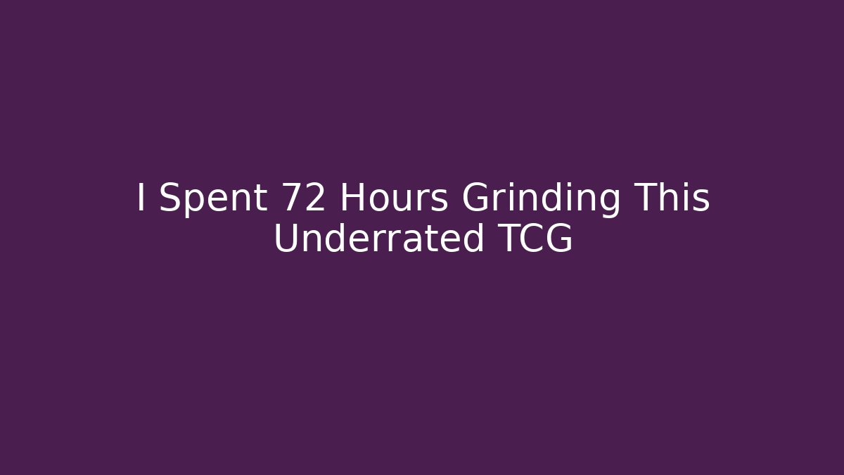 I Spent 72 Hours Grinding This Underrated TCG - Vintage E-Juice