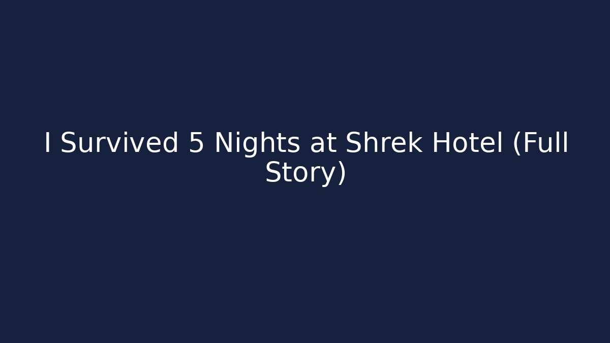 I Survived 5 Nights at Shrek Hotel (Full Story)