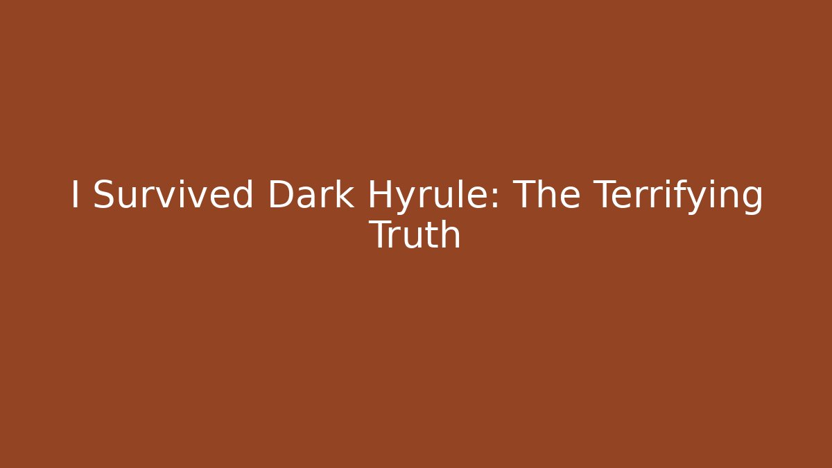 I Survived Dark Hyrule: The Terrifying Truth