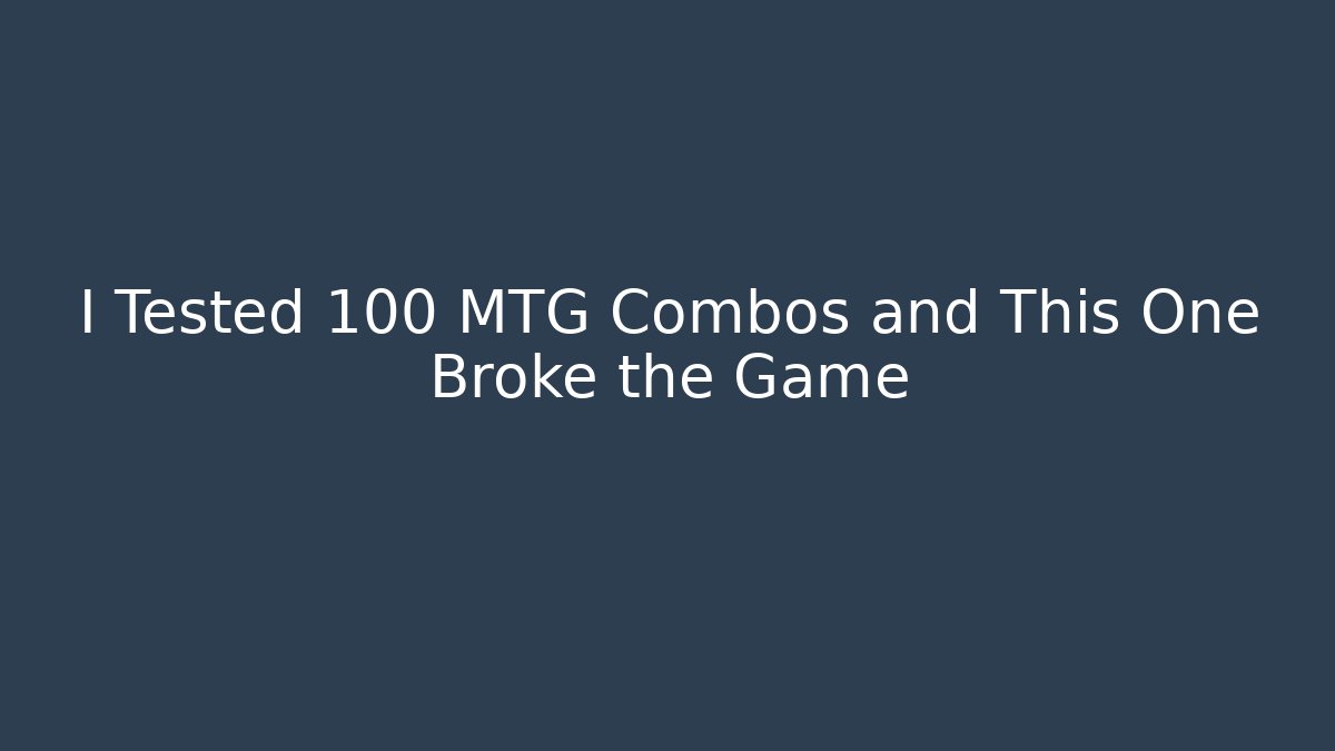 I Tested 100 MTG Combos and This One Broke the Game - Vintage E-Juice