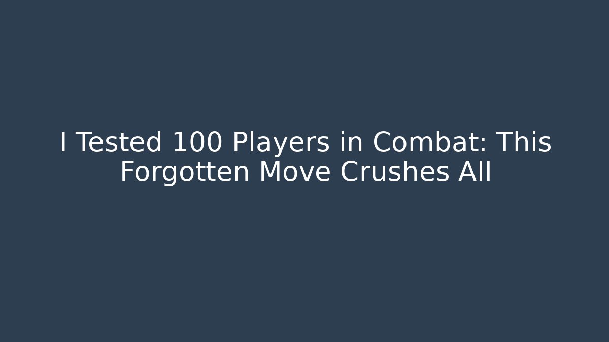 I Tested 100 Players in Combat: This Forgotten Move Crushes All