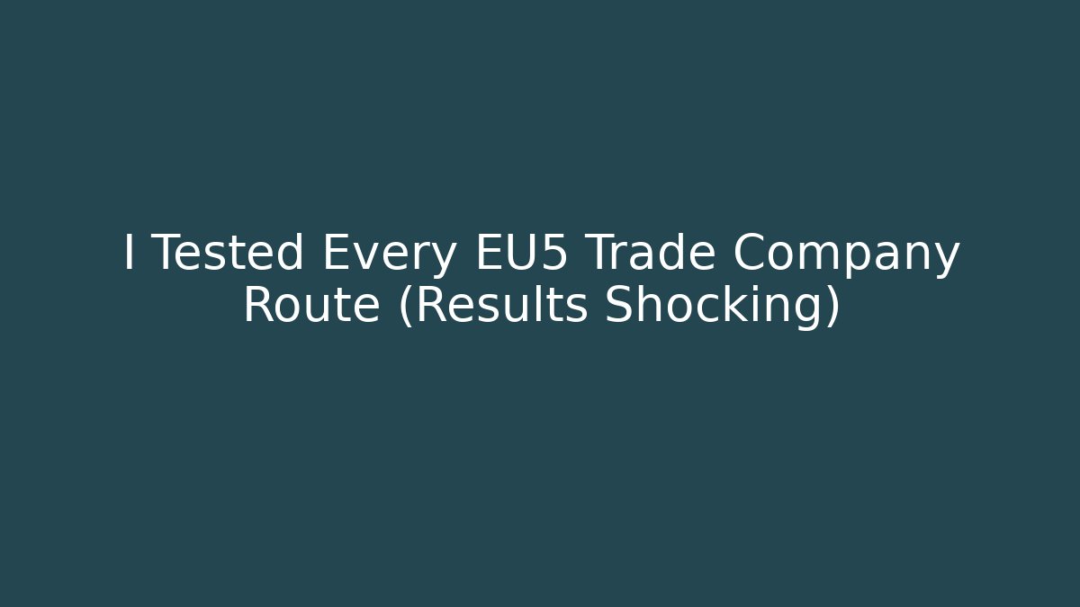 I Tested Every EU5 Trade Company Route (Results Shocking)
