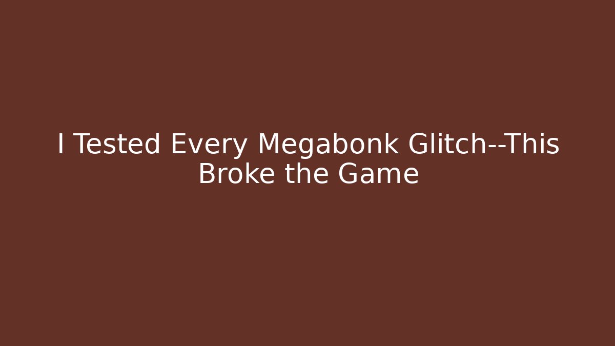 I Tested Every Megabonk Glitch—This Broke the Game