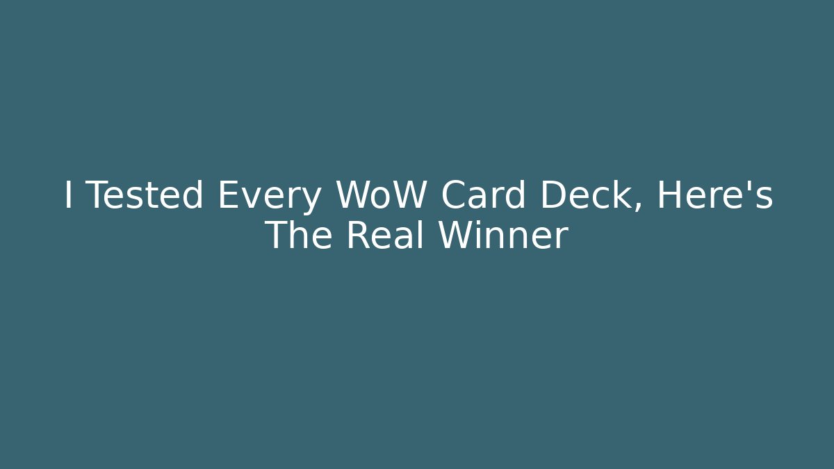 I Tested Every WoW Card Deck, Here's The Real Winner
