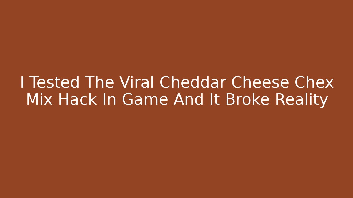 I Tested The Viral Cheddar Cheese Chex Mix Hack In Game And It Broke Reality