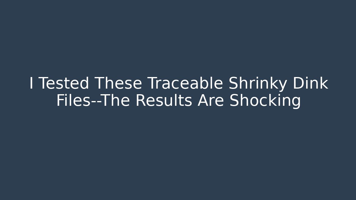 I Tested These Traceable Shrinky Dink Files—The Results Are Shocking