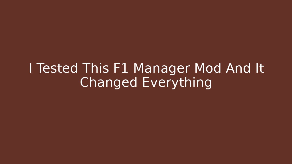 I Tested This F1 Manager Mod And It Changed Everything