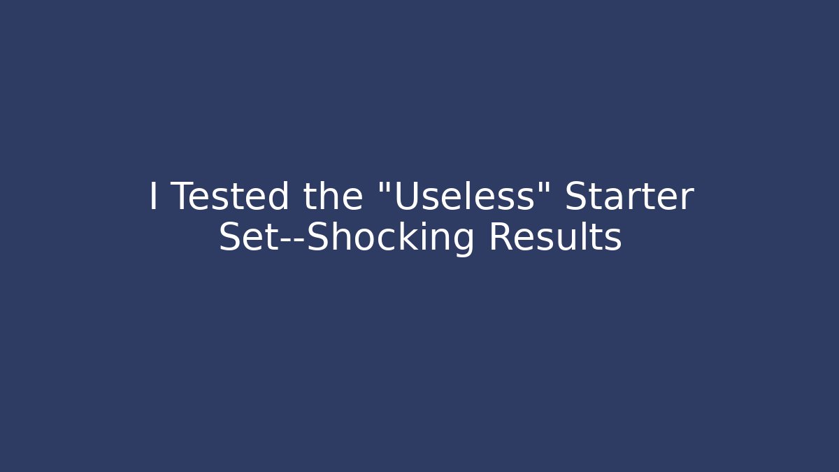 I Tested the "Useless" Starter Set—Shocking Results