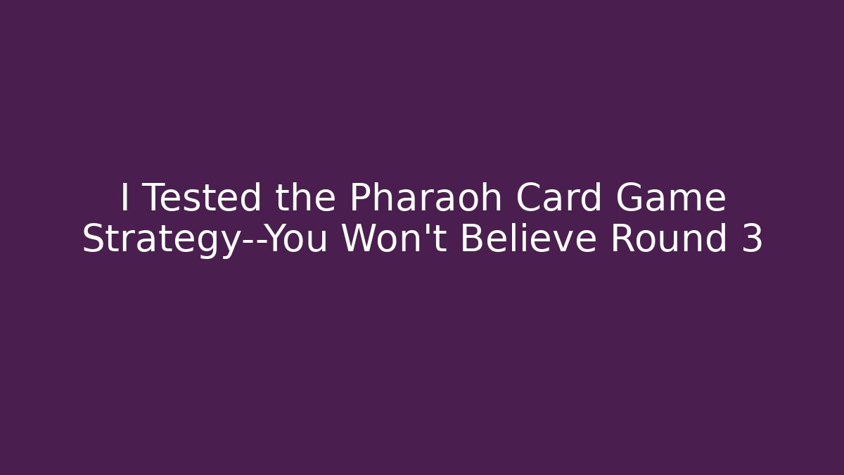 I Tested the Pharaoh Card Game Strategy—You Won't Believe Round 3
