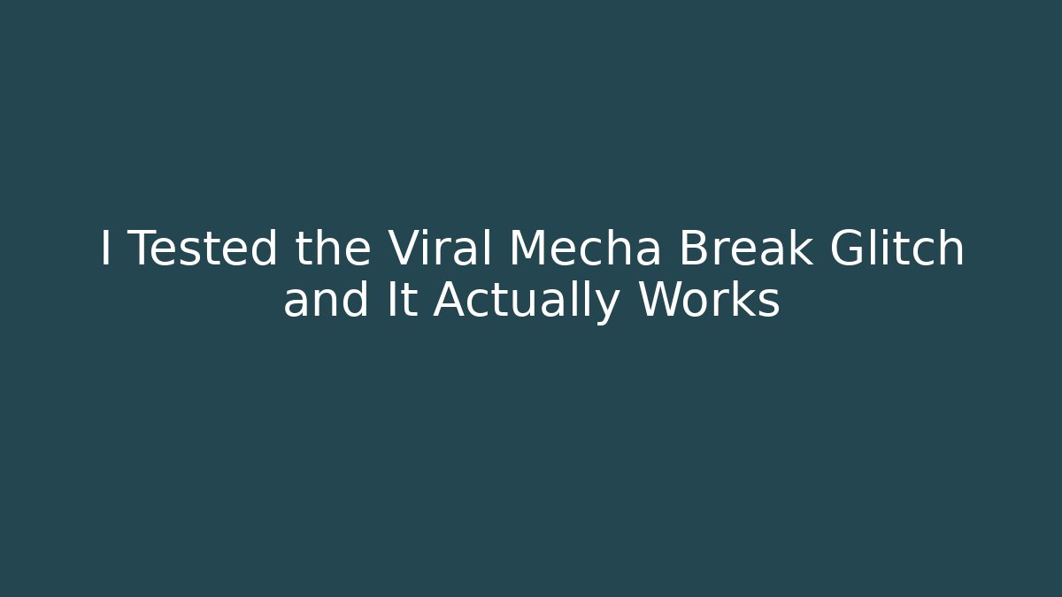 I Tested the Viral Mecha Break Glitch and It Actually Works - Vintage E-Juice