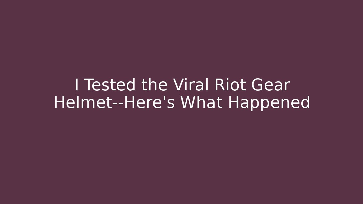 I Tested the Viral Riot Gear Helmet—Here's What Happened
