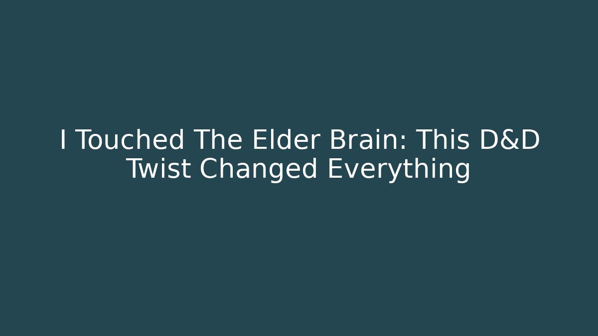 I Touched The Elder Brain: This D&D Twist Changed Everything - Vintage E-Juice