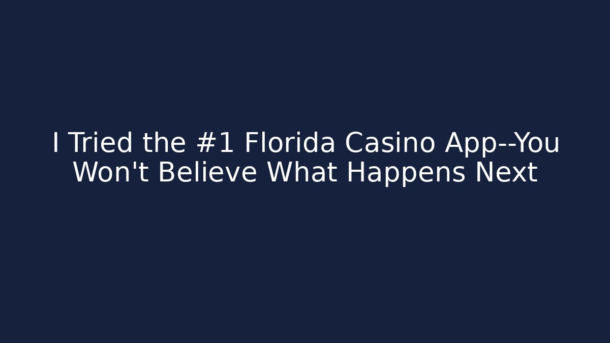 I Tried the #1 Florida Casino App—You Won't Believe What Happens Next