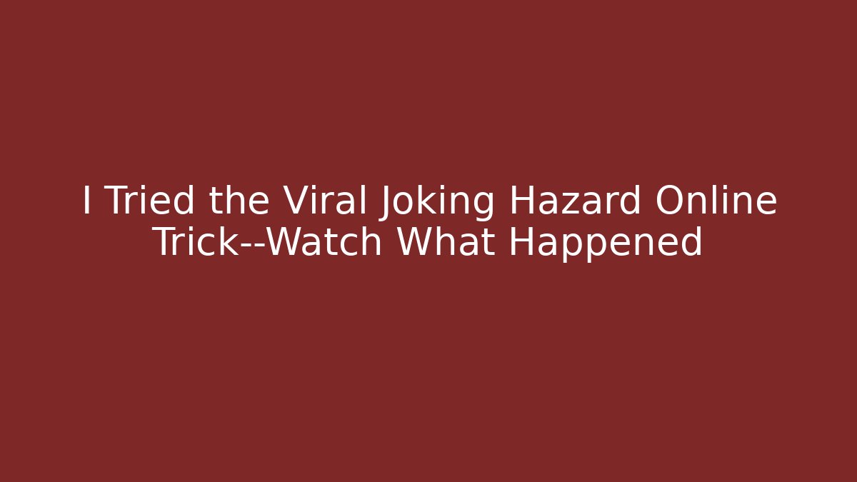 I Tried the Viral Joking Hazard Online Trick—Watch What Happened