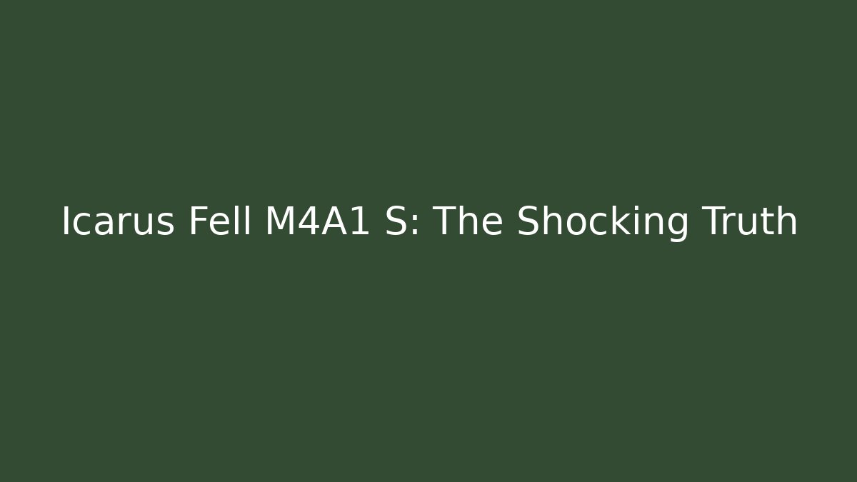Icarus Fell M4A1 S: The Shocking Truth - Vintage E-Juice
