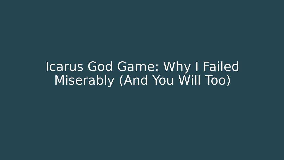 Icarus God Game: Why I Failed Miserably (And You Will Too) - Vintage E-Juice