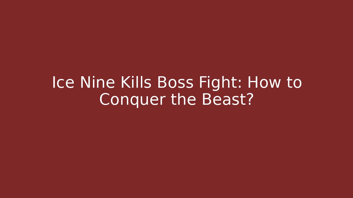 Ice Nine Kills Boss Fight: How to Conquer the Beast?