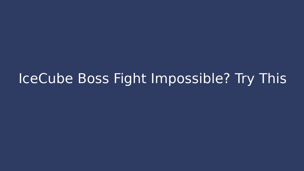 IceCube Boss Fight Impossible? Try This - Vintage E-Juice