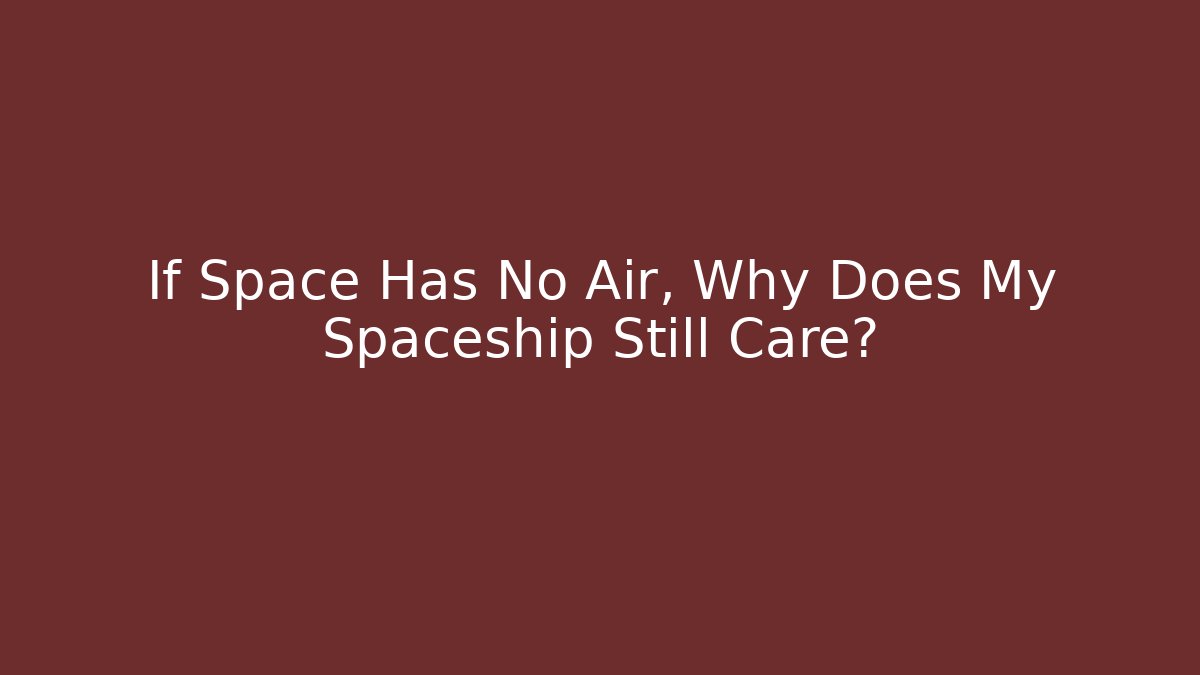 If Space Has No Air, Why Does My Spaceship Still Care? - Vintage E-Juice
