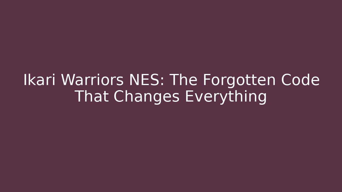 Ikari Warriors NES: The Forgotten Code That Changes Everything - Vintage E-Juice