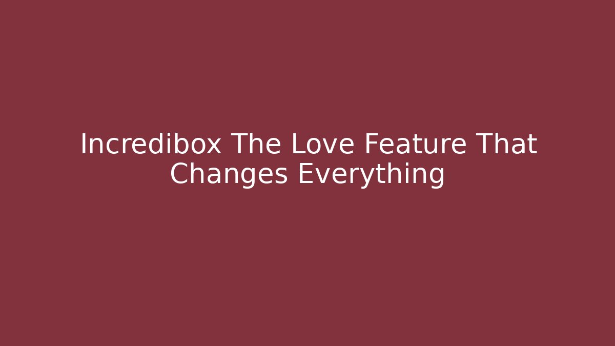 Incredibox The Love Feature That Changes Everything - Vintage E-Juice