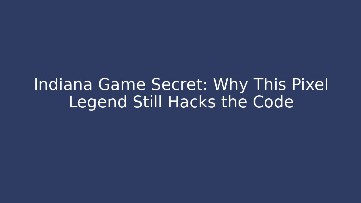 Indiana Game Secret: Why This Pixel Legend Still Hacks the Code