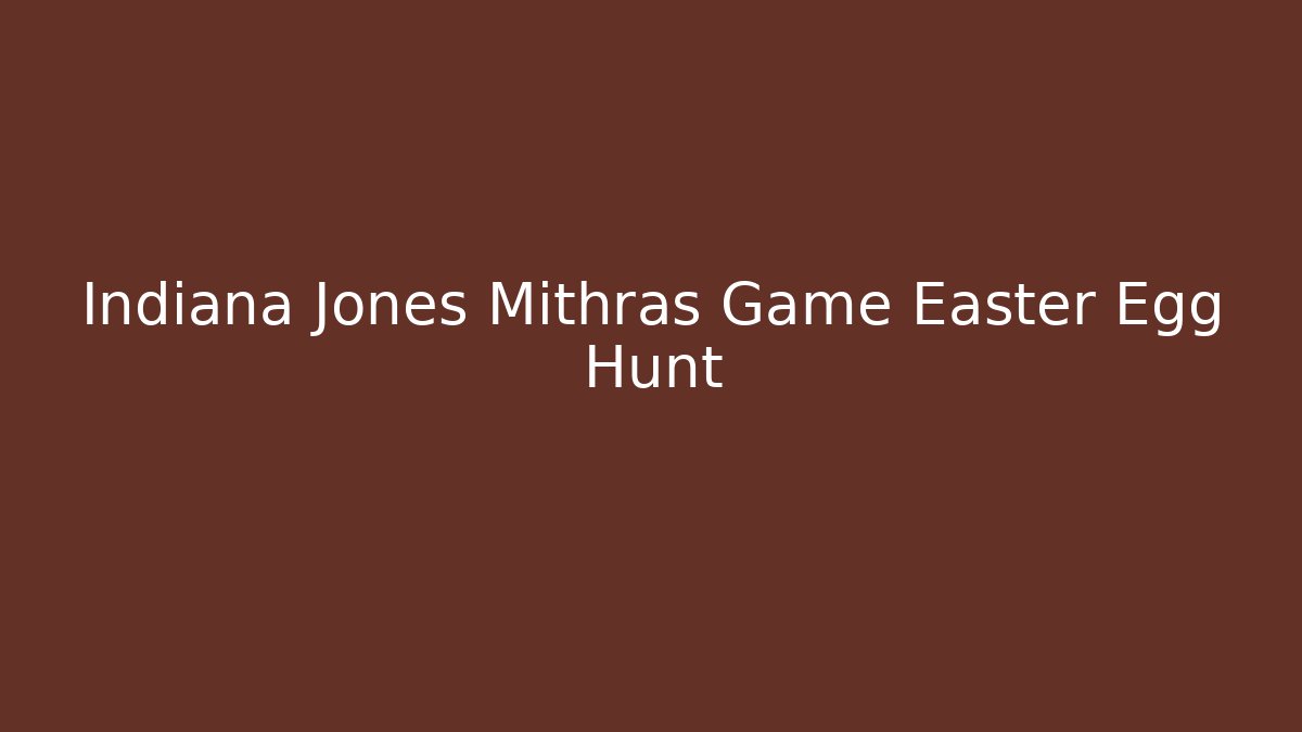 Indiana Jones Mithras Game Easter Egg Hunt - Vintage E-Juice