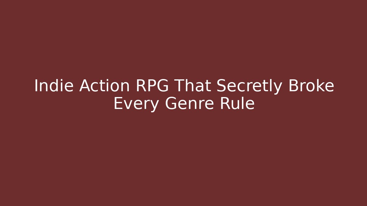 Indie Action RPG That Secretly Broke Every Genre Rule