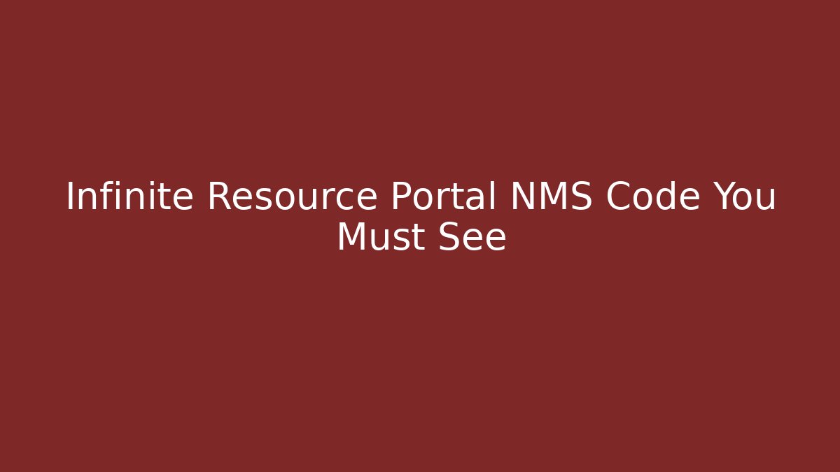 Infinite Resource Portal NMS Code You Must See