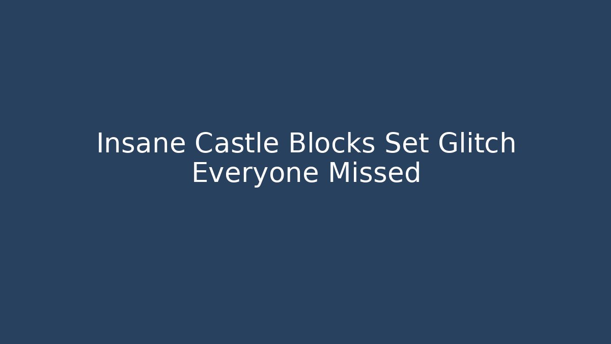 Insane Castle Blocks Set Glitch Everyone Missed