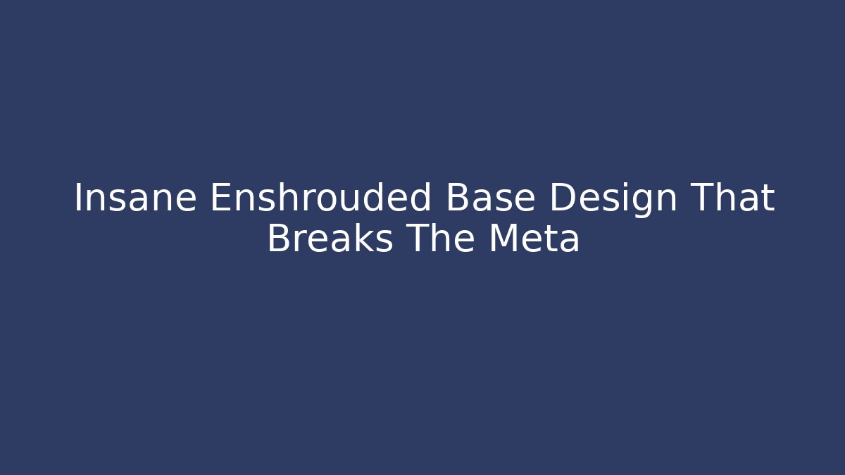 Insane Enshrouded Base Design That Breaks The Meta