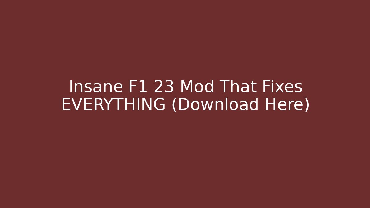 Insane F1 23 Mod That Fixes EVERYTHING (Download Here)