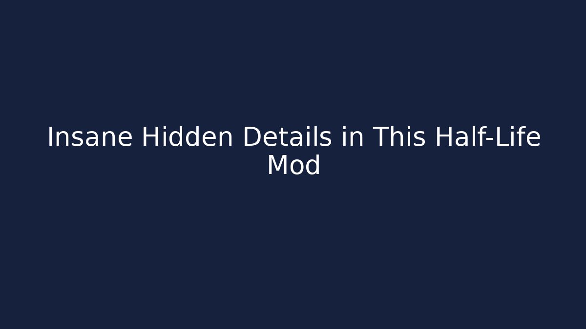 Insane Hidden Details in This Half-Life Mod