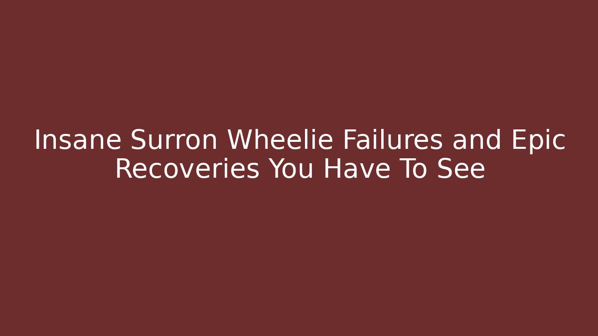 Insane Surron Wheelie Failures and Epic Recoveries You Have To See