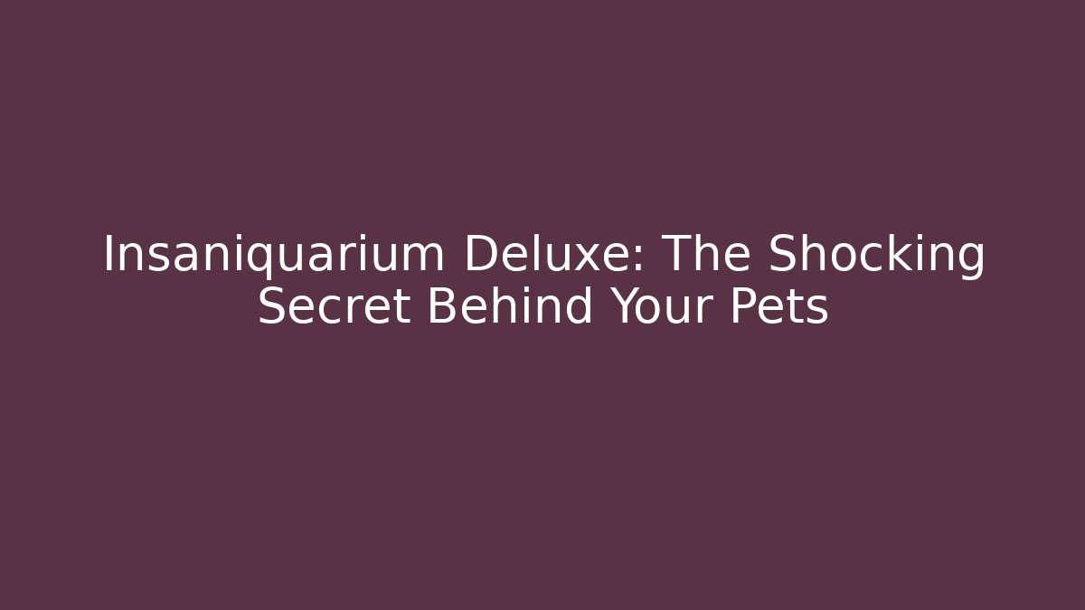 Insaniquarium Deluxe: The Shocking Secret Behind Your Pets