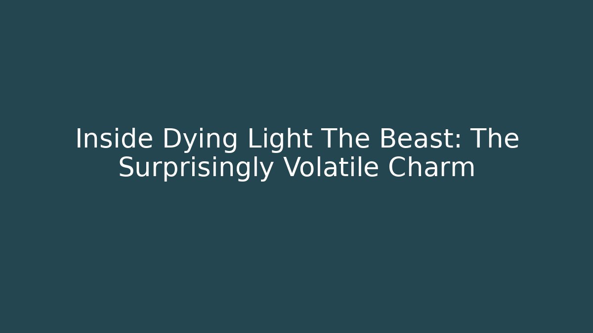 Inside Dying Light The Beast: The Surprisingly Volatile Charm - Vintage E-Juice